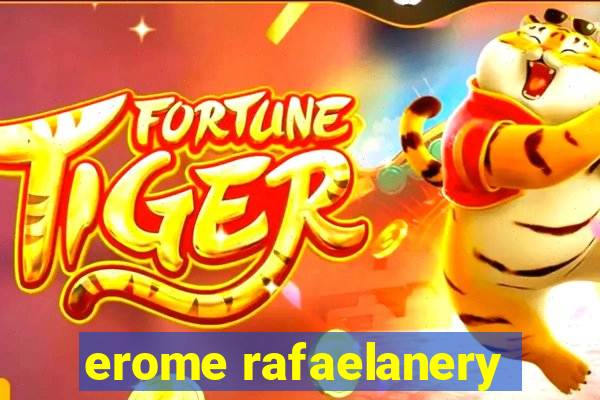 erome rafaelanery